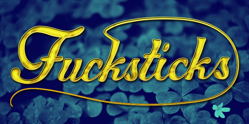 Fucksticks Typography